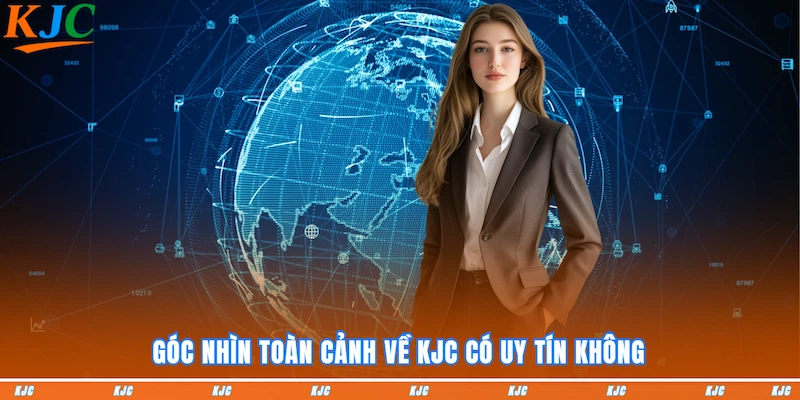Góc nhìn toàn cảnh về KJC có uy tín không