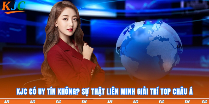KJC Có Uy Tín Không