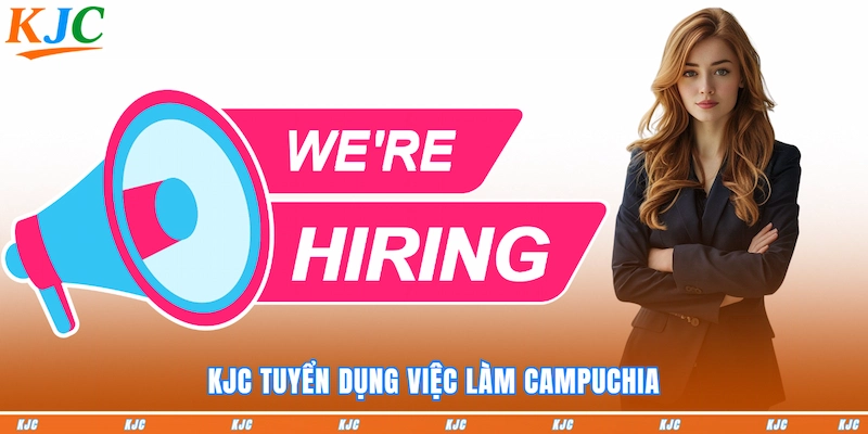 KJC tuyển dụng việc làm Campuchia