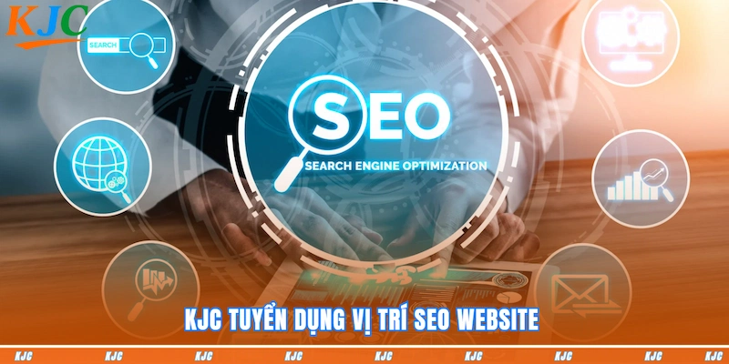 KJC tuyển dụng vị trí SEO website 