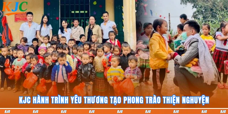 KJC hành trình yêu thương tạo phong trào thiện nguyện