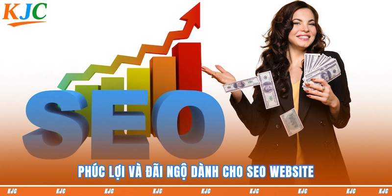 Phúc lợi và đãi ngộ dành cho SEO website