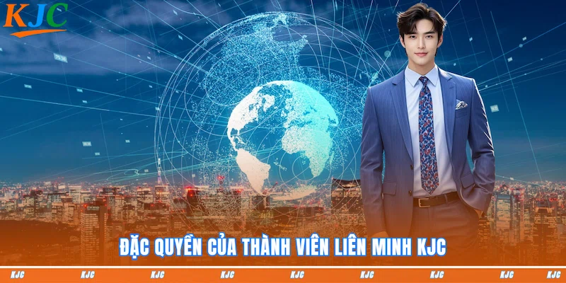 Đặc quyền của thành viên Liên Minh KJC